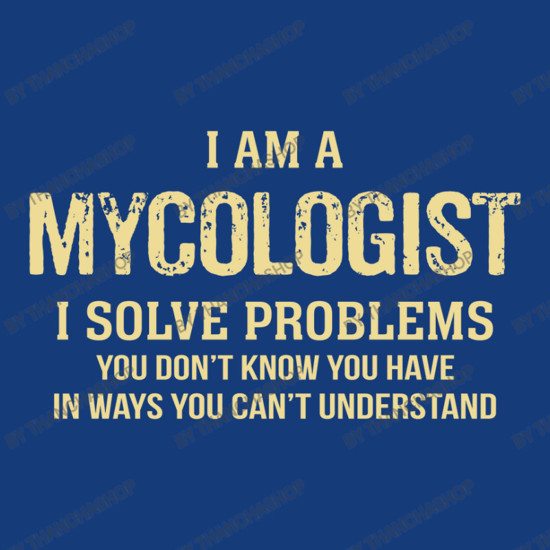 I'm A Mycologist I Solve Problems. Funny Gift Foam Snapback hat by thanchashop | Artistshot