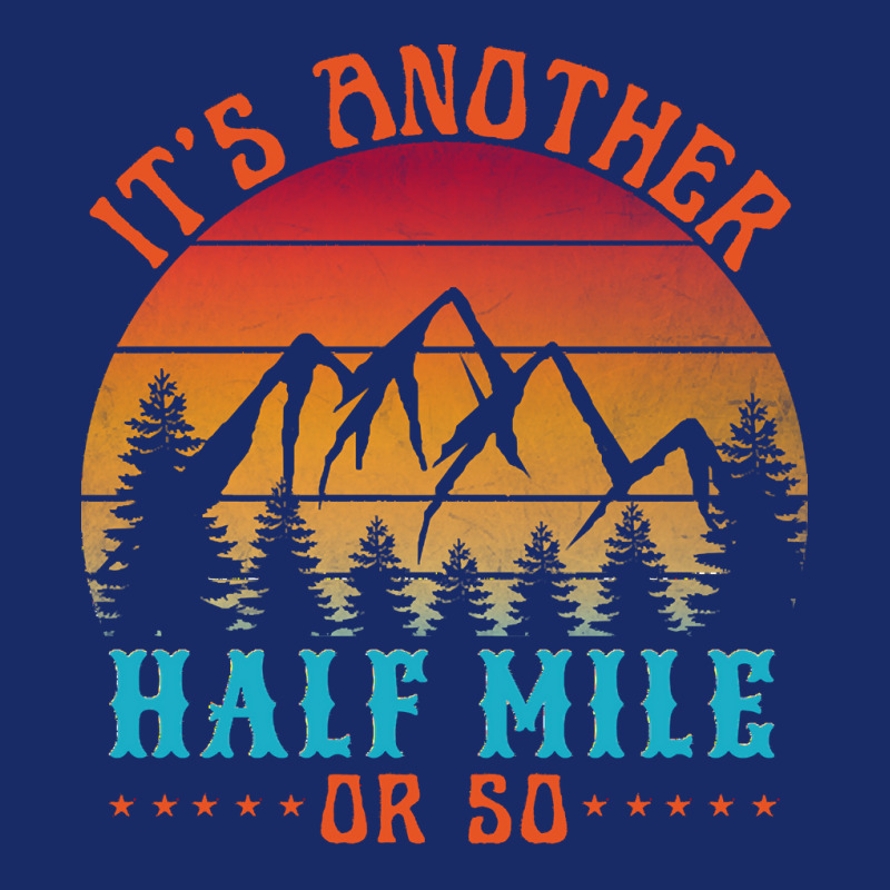 Its Another Half Mile Or So T  Shirt 5 panel snapback cap by aboehm | Artistshot