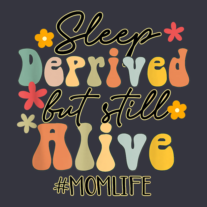 Sleep Deprived But Still Alive Mom Life Funny Mom Groovy T Shirt Snapback Trucker Cap by cm-arts | Artistshot