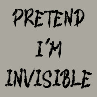 Pretend Im Invisible T  Shirt Pretend I'm Invisible T  Shirt Dyed Cap | Artistshot