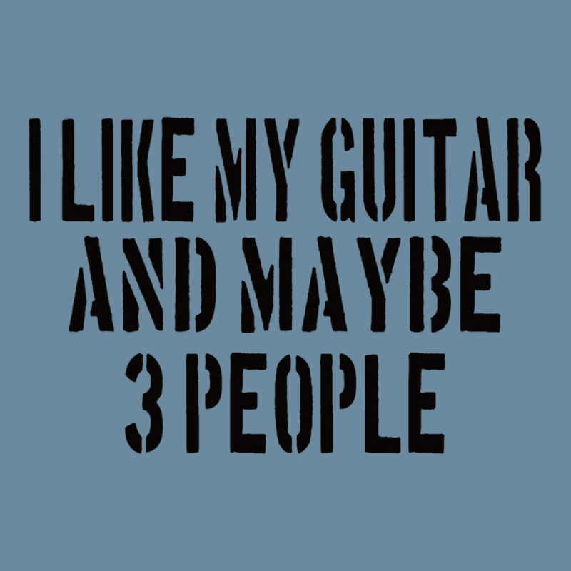 Guitar I Like My Guitar And Maybe 3 People Classic Girl Urban Heavy T-shirt | Artistshot