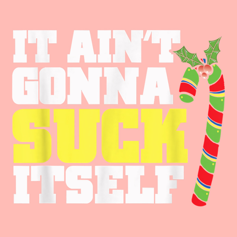 It Aint Gonna Suck Itself Itself Christmas Candy Cane Urban Heavy T-shirt by inggaerzoahg | Artistshot