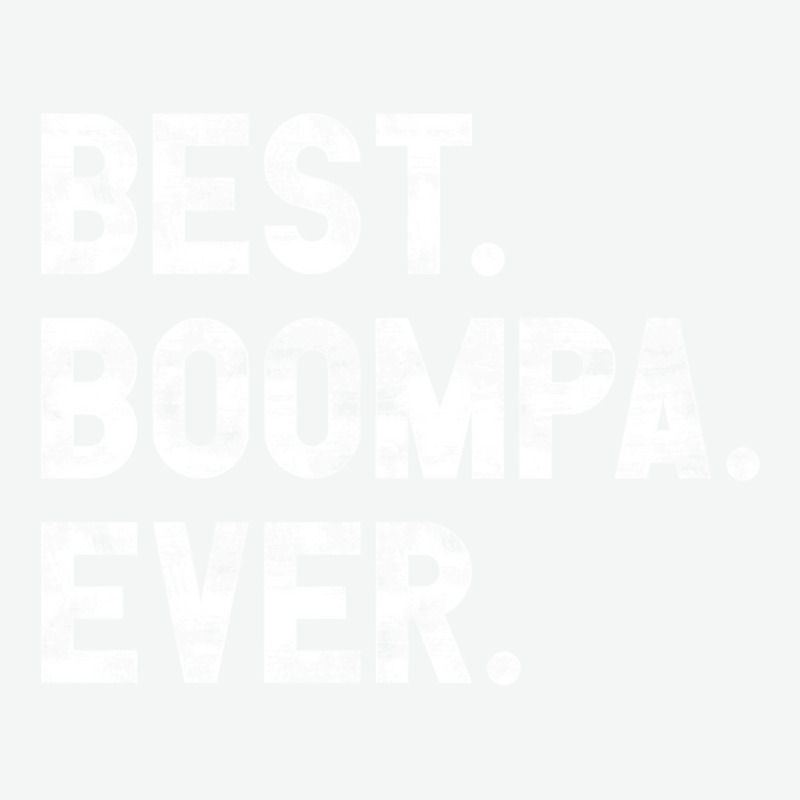 Best Boompa Ever Funny Gift For Boompa Pullover Urban Heavy T-shirt by Rhonda | Artistshot