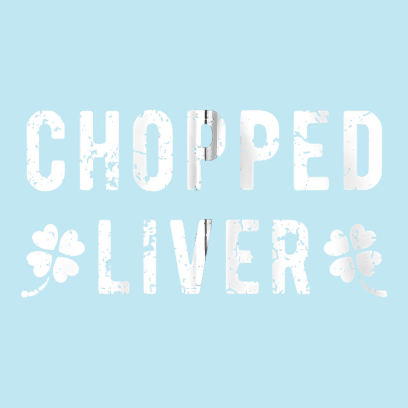 Chopped Liver St Patricks Day Irish Drinking Pun Zip Urban Heavy T-shirt | Artistshot