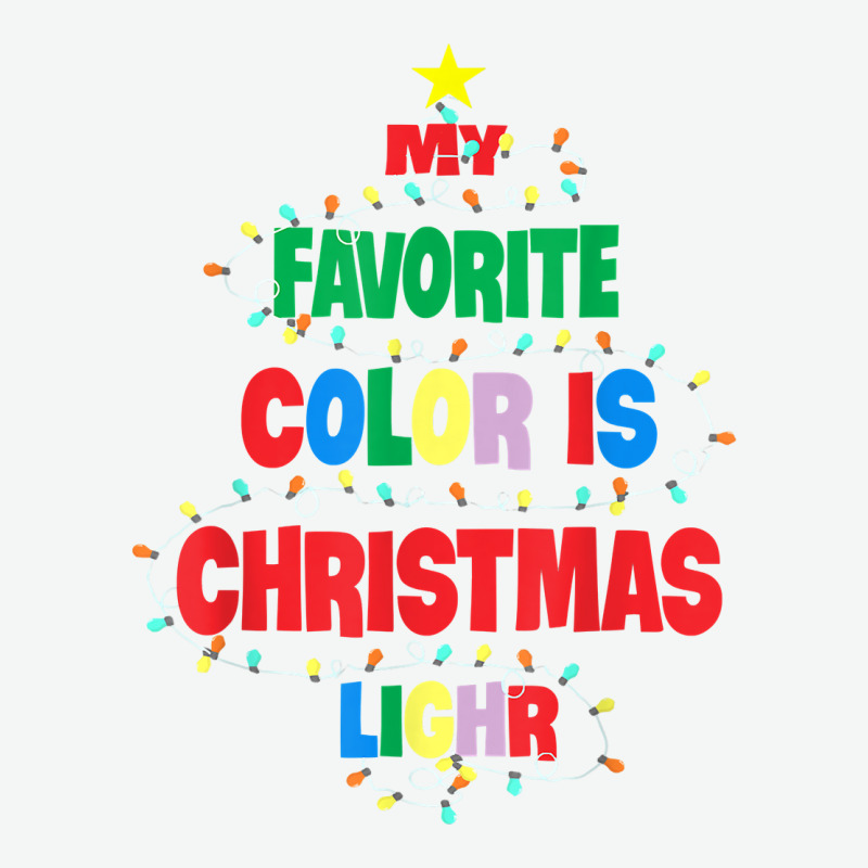 My Favorite Color Is Christmas Lights Family Christmas Tree T Shirt Urban Pullover Hoodie | Artistshot