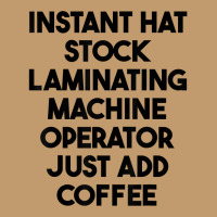 Hat Stock Laminating Machine Operator Just Add Coffee T Shirt Urban Pullover Hoodie | Artistshot