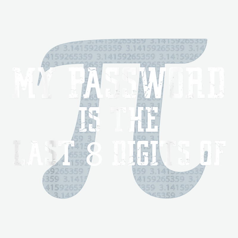 My Password Is The Last 8 Digits Of Pi T Shirt Urban Pullover Hoodie | Artistshot