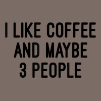 I Like Coffee And Maybe 3 People Leatherette Tumbler | Artistshot