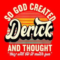 Mens So God Created Derick   Name Derick Birthday T Shirt Bomber Jacket | Artistshot