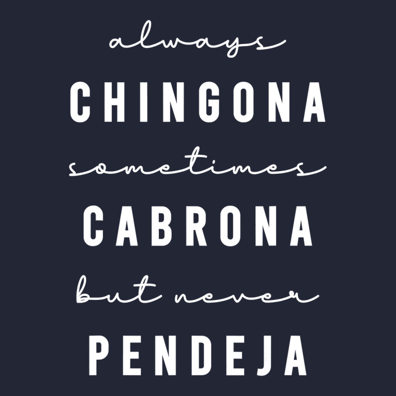 Always Chingona Sometimes Cabrona But Never Pendeja Mesh Back Trucker Hat by cm-arts | Artistshot