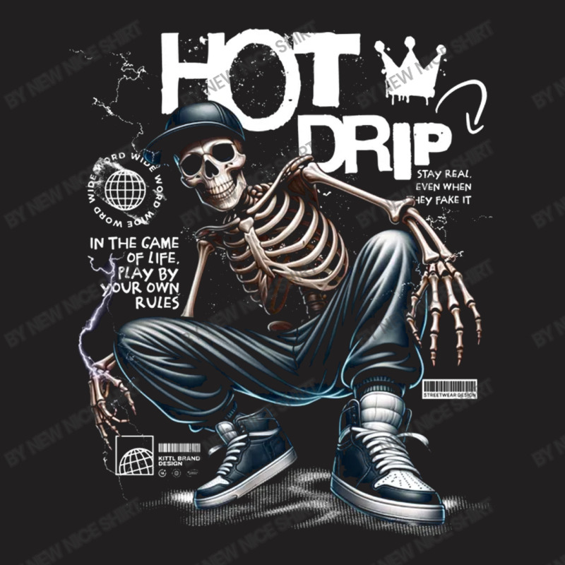 Hot Drip T-shirt | Artistshot