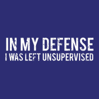 In My Defense I Was Left Unsupervised Cool Snapback Trucker Cap | Artistshot