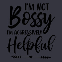 I'm Not Bossy I'm Aggressively Helpful Sweatshirt Snapback Trucker Cap | Artistshot