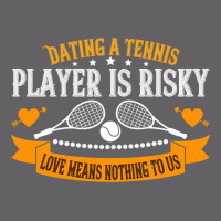 Tennis Lover Dating A Player Is Risky Love Means Nothing To Us 307 Ten Yupoong Trucker Cap | Artistshot