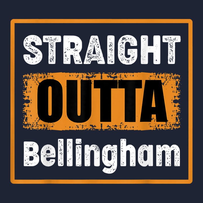 Straight Outta Bellingham Washington Usa Retro Vintage Humor T Shirt Snapback Trucker Cap | Artistshot