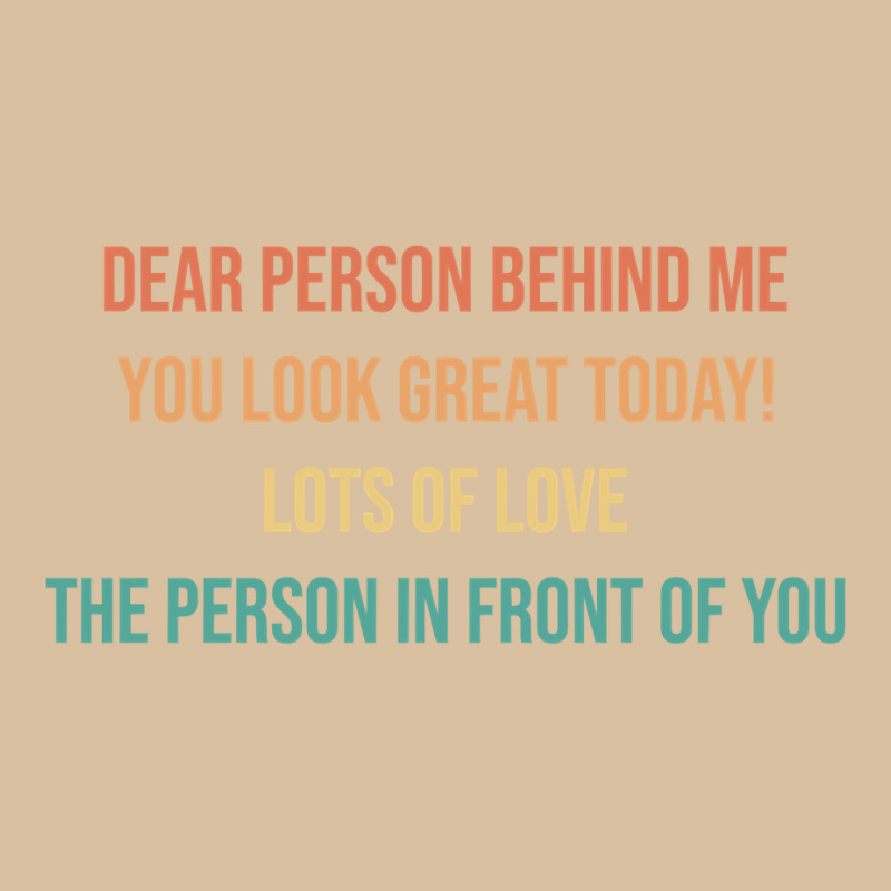 Dear Person Behind Me Funny Retro Quotes & Apparel Woman Man Pullover Foam Snapback hat by adam.troare | Artistshot