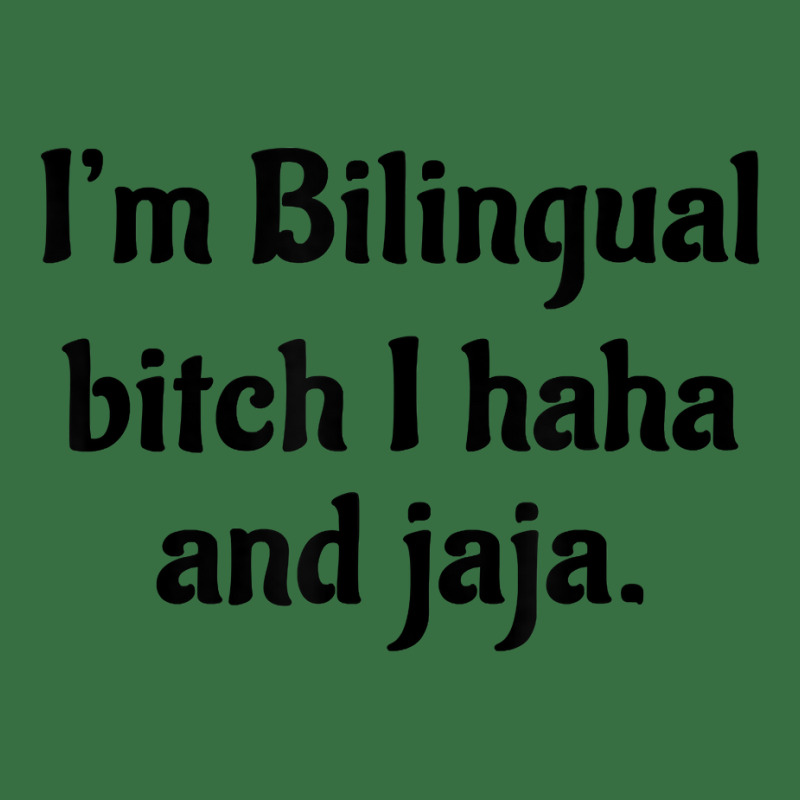 I'm Bilingual Bitch I Haha And Jaja T Shirt Foam Trucker Hat by cm-arts | Artistshot