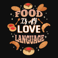 Food Is My Love Language T  Shirt Food Is My Love Language T  Shirt Foam Snapback Hat | Artistshot