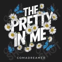 The Pretty In Me Classic T-shirt | Artistshot