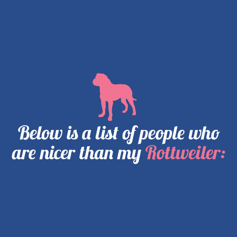 Below Is List Of People Who Are Nicer Than My Rottweiler Basic Backpack | Artistshot