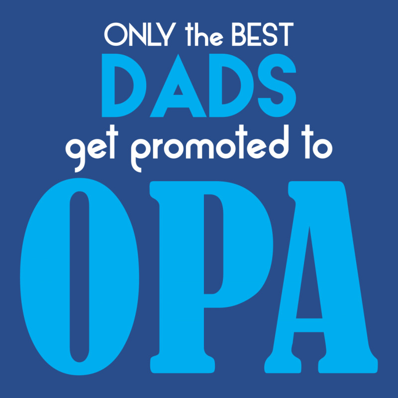 Only The Best Dads Get Promoted To Opa Basic Backpack | Artistshot