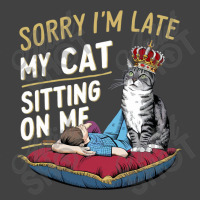 Sorry I'm Late My Cat Was Sitting On Me Vintage T-shirt | Artistshot