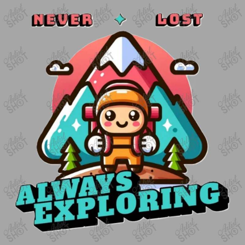 Never Lost, Always Exploring Toddler Sweatshirt | Artistshot