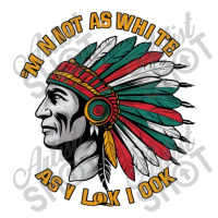 I'm Not As White As I Look Native American Indian Women's V-neck T-shirt | Artistshot