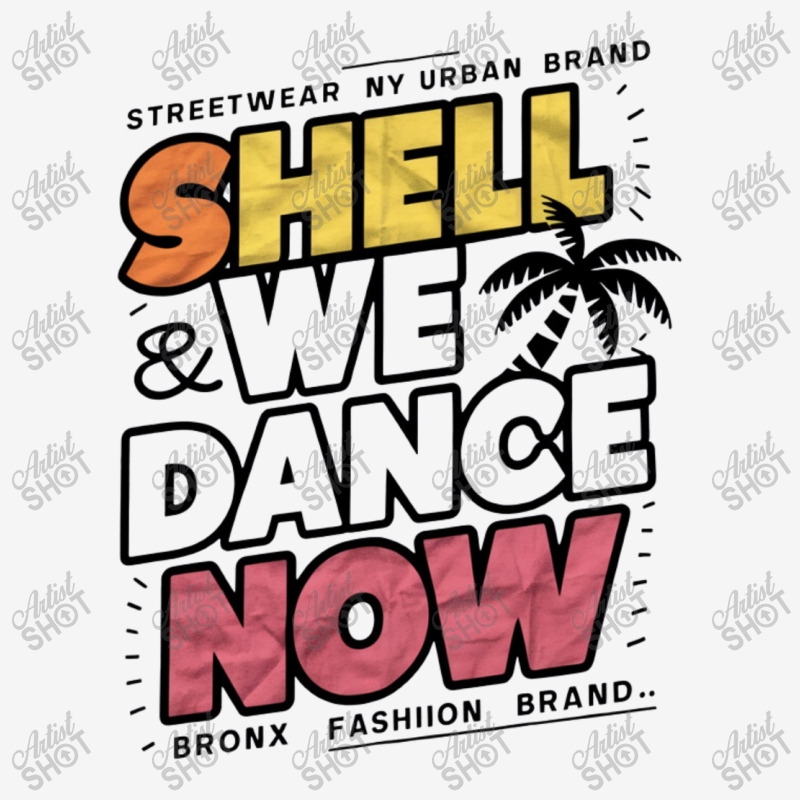 Shell We Dance Now Graphic T-shirt | Artistshot