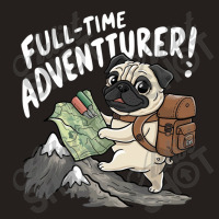 Full Time Adventurer Tank Top | Artistshot