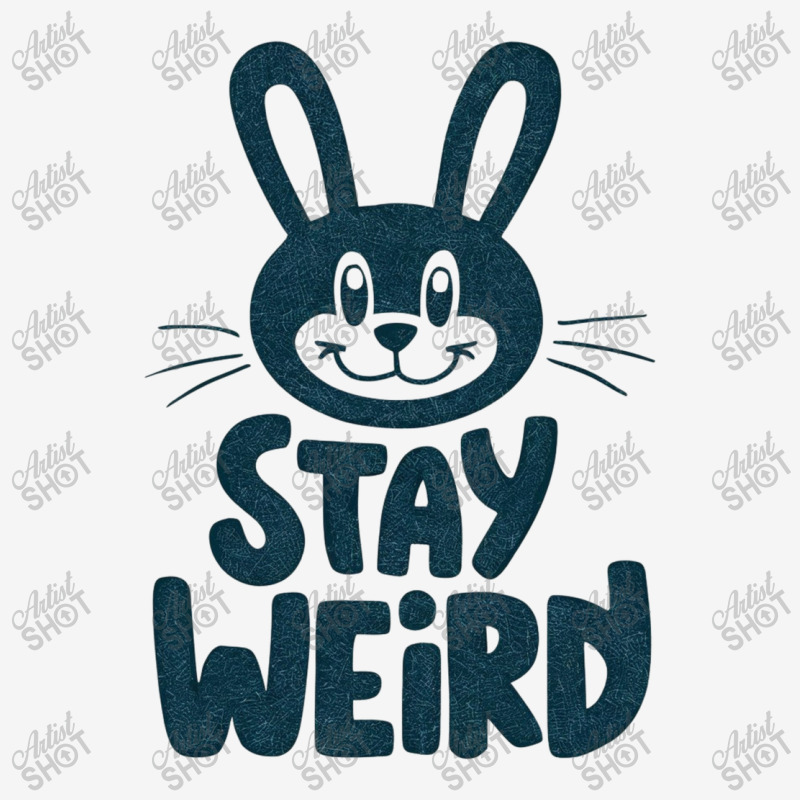 Bunny  Stay Weird Graphic T-shirt by Donna Schennum | Artistshot