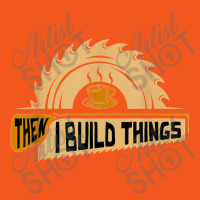 First I Drink Coffee Then I Build Things   Woodworking Retro Trucker Cap | Artistshot