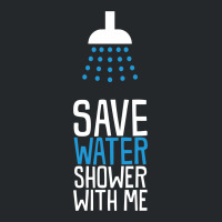 Funny Save Water Shower With Me Crewneck Sweatshirt | Artistshot