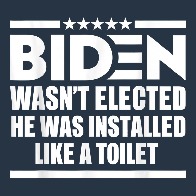 Joe Biden Wasn’t Elected He Was Installed Like A Toilet T Shirt Yupoong Trucker Cap by renelonganecker | Artistshot