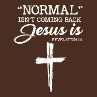 Normal Isn't Coming Back But Jesus Is Revelation 14 Costume T Shirt Yupoong Trucker Cap | Artistshot