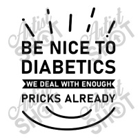 Be Nice To Diabetics We Deal With Enough Pricks Yupoong Trucker Cap | Artistshot