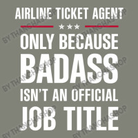 Airline Ticket Agent Because Badass Isn't A Job Title Pa Trucker Cap | Artistshot