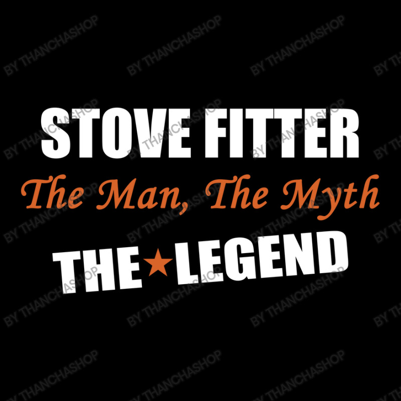 Stove Fitter The Man, The Myth The Legend Pa Trucker Cap by thanchashop | Artistshot