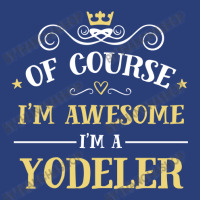 Of Course I'm Awesome I'm A Yodeler Pa Trucker Cap | Artistshot