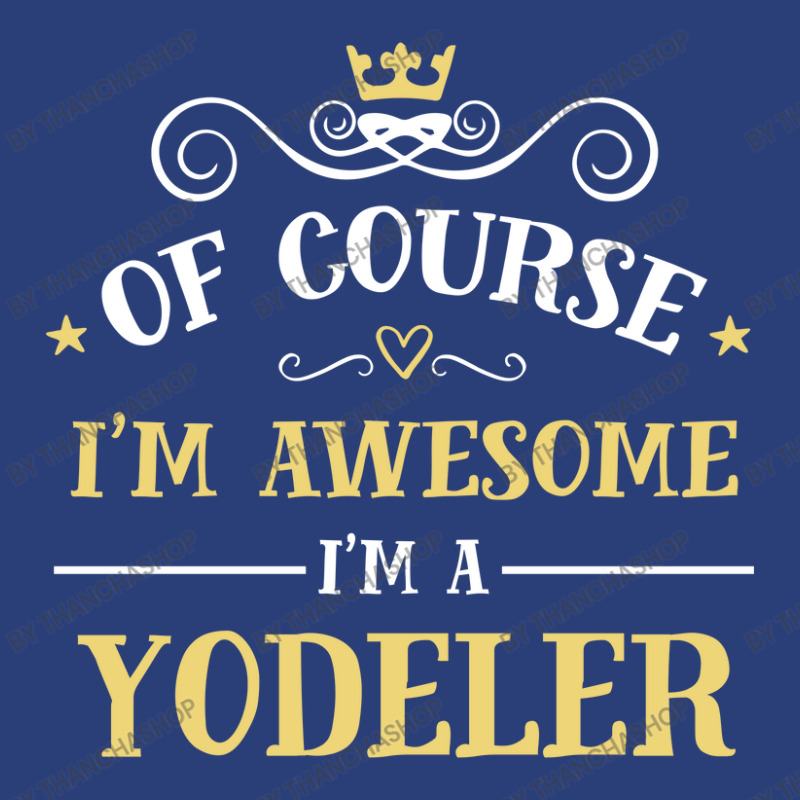 Of Course I'm Awesome I'm A Yodeler Pa Trucker Cap | Artistshot