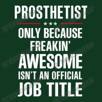 Gift For Freakin' Awesome Prosthetist Pa Trucker Cap | Artistshot