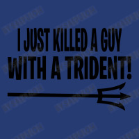 I Just Killed A Guy With A Trident! Pa Trucker Cap | Artistshot