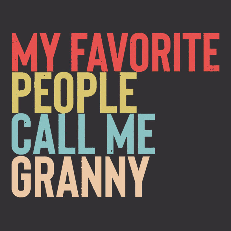 Mothers Day Gift Ideas T  Shirt My Favorite People Calls Me Granny Shi Vintage Short by uabshire421 | Artistshot