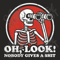 Skeleton Oh Look Nobody Gives A Shit Ladies Fitted T-shirt | Artistshot