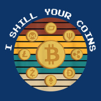 I Shill Your Coins Bitcoin Cryptocurrency Investor Trader T Shirt Seamless Cap | Artistshot