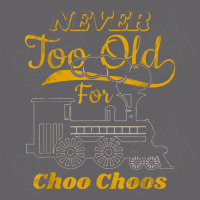 Adult Train Never Tadult Train Never Too Old For Choo Choos For Rail Yupoong Trucker Cap | Artistshot