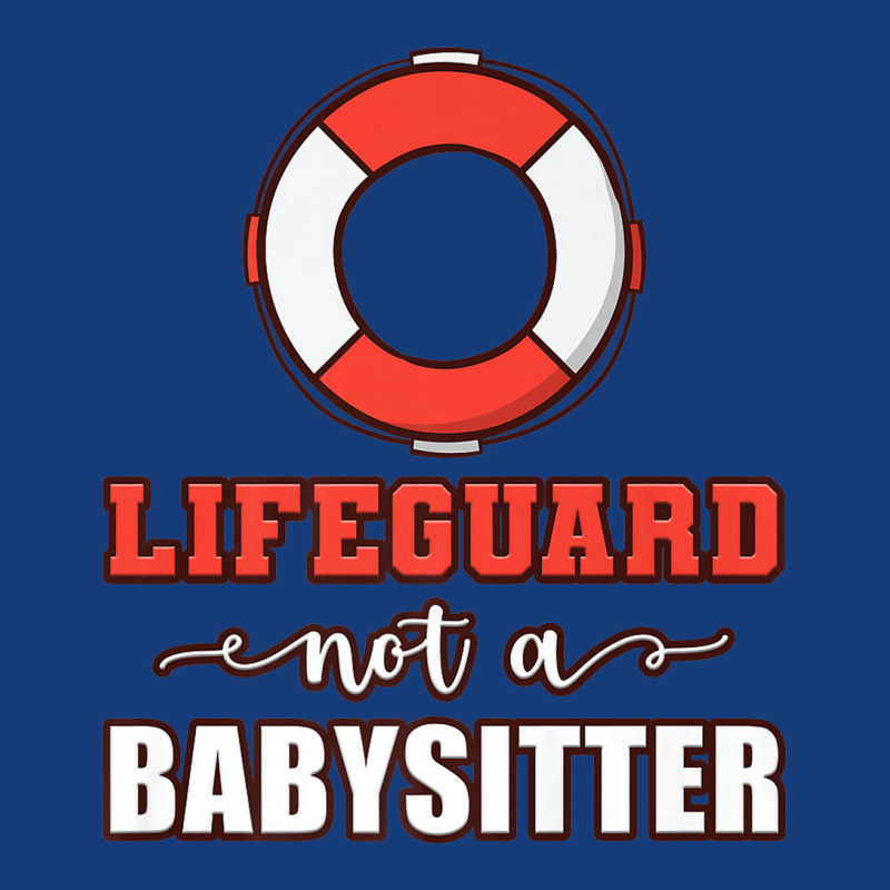 Mens Life Guard Not A Babysitter Seashore Marine Police Duty Premium Foam Snapback Hat | Artistshot