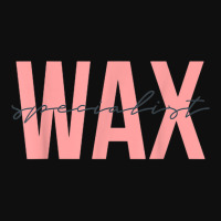 Wax Specialist Waxing Skin Estheticians Cosmetologists T Shirt Foam Snapback Hat | Artistshot