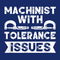 Funny Gift Machinists Tee Machinist With Tolerance Issues T Shirt 5 Panel Snapback Cap | Artistshot