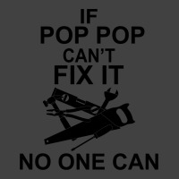 If Pop Pop Can't Fix It No One Can Vintage T-shirt | Artistshot